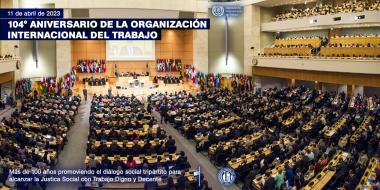 104 Aniversario de la Organización Internacional del Trabajo