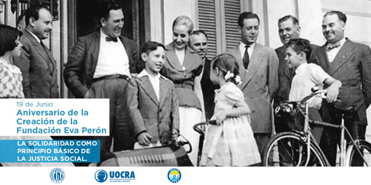 19 de Junio - Aniversario de la creación de la Fundación Eva Peron.