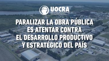 Foto noticia UOCRA - Le decimos NO a la paralización de la obra pública