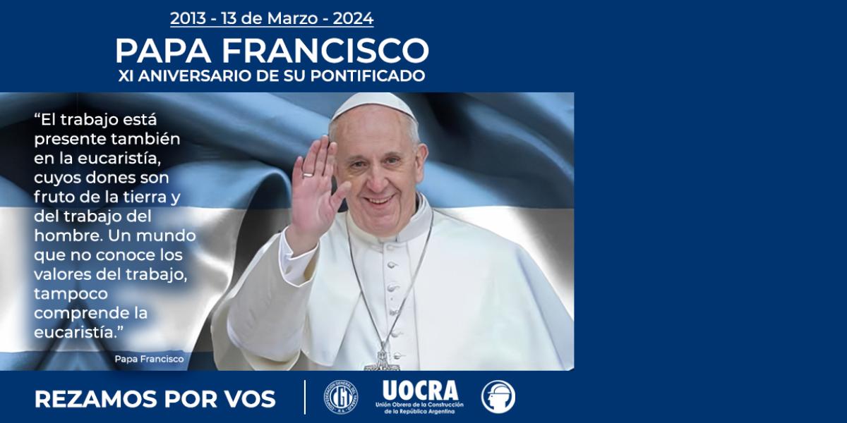 PAPA FRANCISCO -  XI ANIVERSARIO DE SU PONTIFICADO 